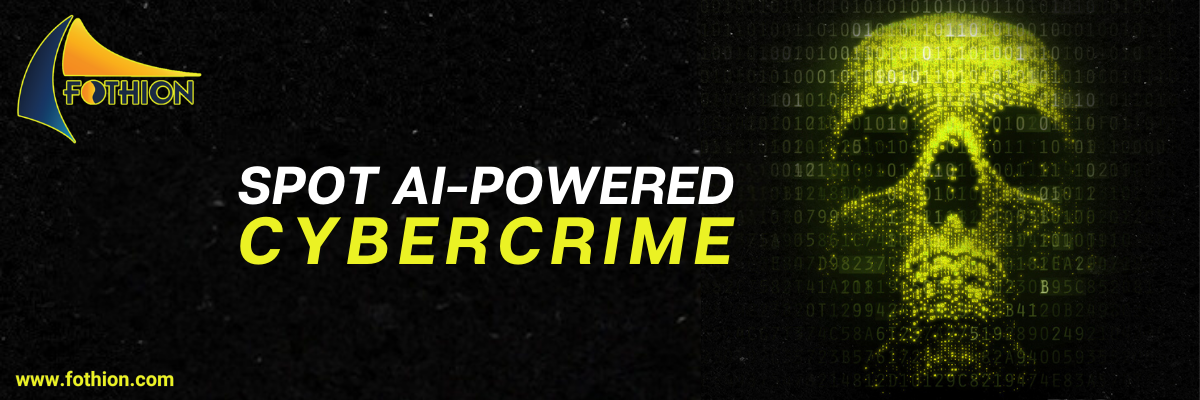 Spot AI powered cybercrime